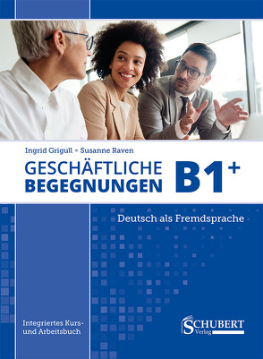 Geschäftliche Begegnungen B1+ von Grigull,  Ingrid, Raven,  Susanne