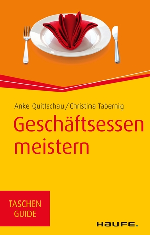 Geschäftsessen meistern von Quittschau,  Anke, Tabernig,  Christina