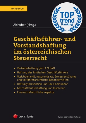 Geschäftsführer- und Vorstandshaftung im österreichischen Steuerrecht von Althuber,  Franz, Bieber,  Thomas, Brandl,  Rainer, Fischerlehner,  Johann, Heffermann,  Verena, Kocab,  Daniel, Koran,  Birgitt U., Kotschnigg,  Michael, Lehner,  Johannes, Novak,  Sibylle, Pinetz,  Erik, Ritz,  Christoph, Schuhmacher,  Florian, Steffl,  Daniela, Tanzer,  Michael, Toifl,  Caroline, Twardosz,  Benjamin, Unger,  Peter, Varro,  Daniel, Völkl,  Clemens