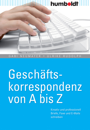 Geschäftskorrespondenz von A – Z von Neumayer,  Gabi, Rudolph,  Ulrike