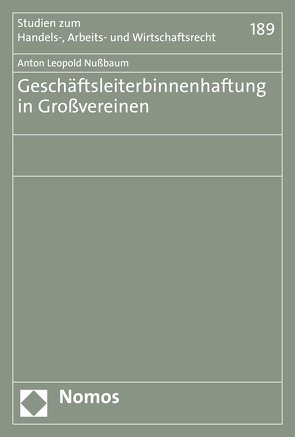 Geschäftsleiterbinnenhaftung in Großvereinen von Nußbaum,  Anton Leopold