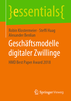 Geschäftsmodelle digitaler Zwillinge von Benlian,  Alexander, Haag,  Steffi, Klostermeier,  Robin