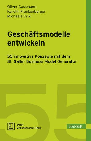 Geschäftsmodelle entwickeln von Csik,  Michaela, Frankenberger,  Karolin, Gassmann,  Oliver