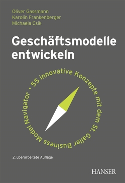 Geschäftsmodelle entwickeln von Csik,  Michaela, Frankenberger,  Karolin, Gassmann,  Oliver