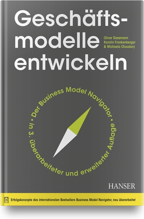 Geschäftsmodelle entwickeln von Choudury,  Michaela, Frankenberger,  Karolin, Gassmann,  Oliver