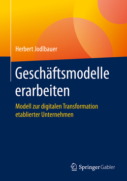 Geschäftsmodelle erarbeiten von Jodlbauer,  Herbert