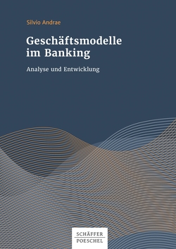 Geschäftsmodelle im Banking von Andrae,  Silvio