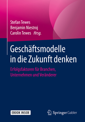 Geschäftsmodelle in die Zukunft denken von Niestroj,  Benjamin, Tewes,  Carolin, Tewes,  Stefan