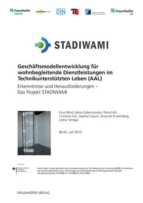 Geschäftsmodellentwicklung für wohnbegleitende Dienstleistungen im Technikunterstützten Leben (AAL). von Blind,  Knut, Dobernowsky,  Mario, Fahl,  Petra, Fuß,  Christine, Gauch,  Stephan, Krukenberg,  Emanuel, Schöpe,  Lothar