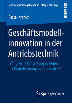 Geschäftsmodellinnovation in der Antriebstechnik von Kranich,  Pascal