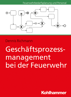 Geschäftsprozessmanagement bei der Feuerwehr von Richmann,  Dennis