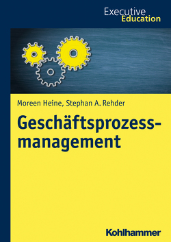 Geschäftsprozessmanagement von Heine,  Moreen, Madani,  Roya, Müller,  Magnus, Rehder,  Stephan A., Wagner,  Dieter