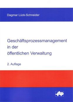 Geschäftsprozessmanagement in der öffentlichen Verwaltung von Lück-Schneider,  Dagmar