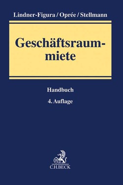 Geschäftsraummiete von Bartholomäi,  Reinhard, Beyerle,  Peter, Eggersberger,  Michael, Fuerst,  Stefanie, Griesbach,  Annette, Hörndler,  Ira, Hübner,  Jürgen, Kuß,  Matthias, Laas,  Bernhard, Leutner,  Gerd, Lindner-Figura,  Jan, Moeser,  Ekkehard, Oprée,  Frank, Pietz,  Christian, Senk,  Wolf-Rüdiger, Stellmann,  Frank, Zöll,  Bodo