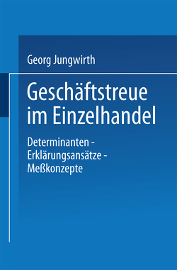 Geschäftstreue im Einzelhandel von Jungwirth,  Georg