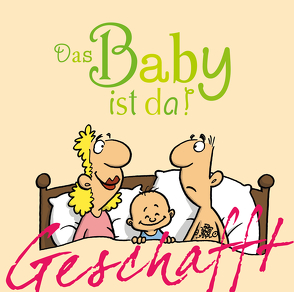 Geschafft: Geschafft! Das Baby ist da! von Fernandez,  Miguel, Kernbach,  Michael