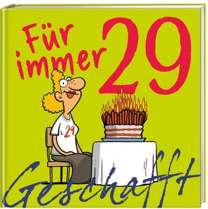 Geschafft: Für immer 29! von Fernandez,  Miguel, Kernbach,  Michael