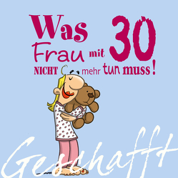 Geschafft: Was Frau mit 30 nicht mehr tun muss! von Fernandez,  Miguel, Kernbach,  Michael