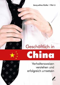 Geschäftlich in China von Kotte,  Jacqueline, Li,  Wei