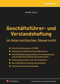 Geschäftsführer- und Vorstandshaftung im österreichischen Steuerrecht von Althuber,  Franz, Bieber,  Thomas, Brandl,  Rainer, Fischerlehner,  Johann, Heffermann,  Verena, Kocab,  Daniel, Koran,  Birgitt U., Kotschnigg,  Michael, Lehner,  Johannes, Novak,  Sibylle, Petsche,  Alexander, Pinetz,  Erik, Ritz,  Christoph, Schuhmacher,  Florian, Steffl,  Daniela, Tanzer,  Michael, Toifl,  Caroline, Twardosz,  Benjamin, Unger,  Peter, Varro,  Daniel, Völkl,  Clemens