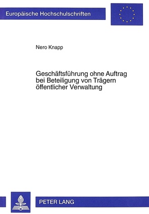 Geschäftsführung ohne Auftrag bei Beteiligung von Trägern öffentlicher Verwaltung von Knapp,  Nero