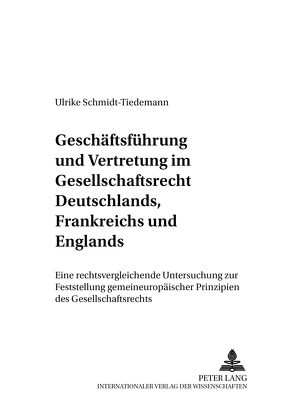 Geschäftsführung und Vertretung im Gesellschaftsrecht Deutschlands, Frankreichs und Englands von Lohmeyer,  Ulrike