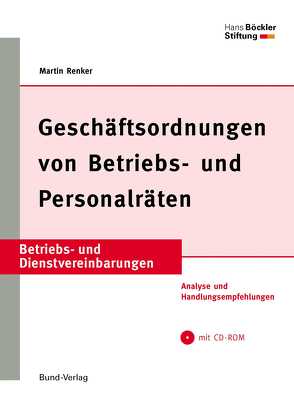 Geschäftsordnungen von Betriebs- und Personalräten von Renker,  Martin