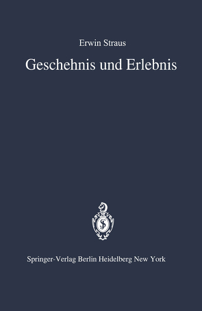 Geschehnis und Erlebnis von Bräutigam,  W., Straus,  E.