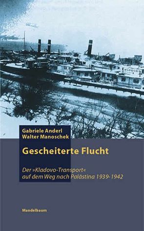 Gescheiterte Flucht von Anderl,  Gabriele, Manoschek,  Walter, Wiesenthal,  Simon