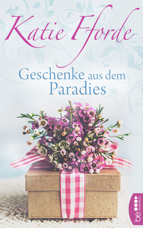 Geschenke aus dem Paradies von Fforde,  Katie, Link,  Michaela