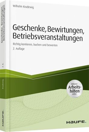 Geschenke, Bewirtungen, Betriebsveranstaltungen von Krudewig,  Wilhelm