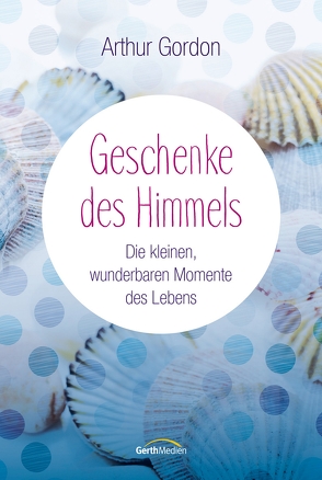 Geschenke des Himmels von Gordon,  Arthur