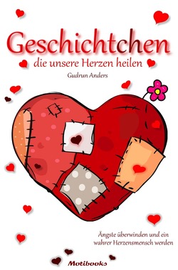 Geschichtchen, die unsere Herzen heilen von Anders,  Gudrun