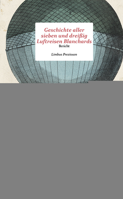 Geschichte aller sieben und dreißig Luftfahrten Blanchards von Anonymus,  Anonymus