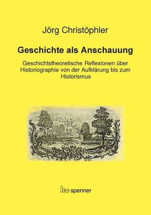 Geschichte als Anschauung von Christöphler,  Jörg