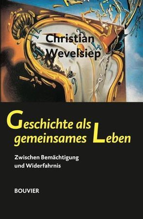 Geschichte als gemeinsames Leben von Wevelsiep,  Christian