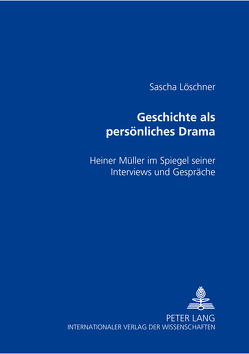 Geschichte als persönliches Drama von Löschner,  Sascha