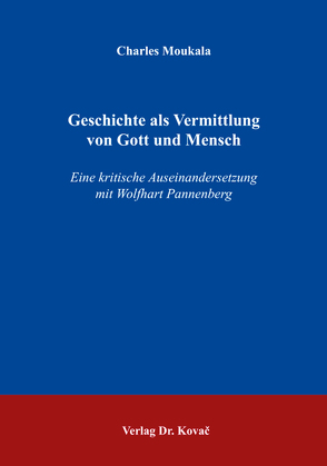 Geschichte als Vermittlung von Gott und Mensch von Moukala,  Charles