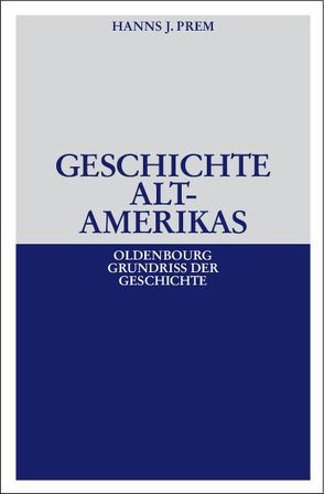 Geschichte Altamerikas von Prem,  Hanns J.