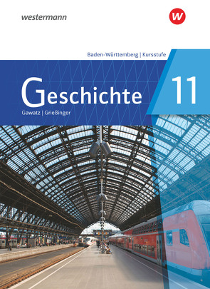 Geschichte – Ausgabe 2021 für die Kursstufe in Baden-Württemberg von Arbeiter,  Carsten, Becker-Waßner,  Nicola, Breiding,  Birgit, Dilger,  Tim, Gawatz,  Andreas, Grießinger,  Andreas, Hansing,  Annette, Hellberg,  Florian, Hoffmann,  Michael, Hucker,  Boris, Humpert,  Claudia, Koch,  Armin, Mayer,  Jochen, Schipperges,  Stefan, Schwarz,  Kathrin