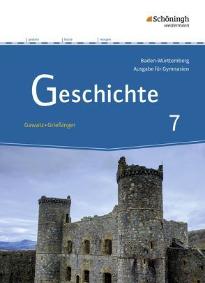 Geschichte – Ausgabe für Gymnasien in Baden-Württemberg von Arbeiter,  Carsten, Becker-Waßner,  Nicola, Breiding,  Birgit, Gawatz,  Andreas, Grießinger,  Andreas, Hansing,  Annette, Hellberg,  Florian, Hoffmann,  Michael, Holzgräbe,  Kerstin, Ilg,  Reinhard, Keukeler,  Thomas, Koch,  Armin, Lendzian,  Hans-Jürgen, Löffler,  Gerhild, Manker,  Petra, Mayer,  Jochen, Ringelsbacher,  Beatrix, Schipperges,  Stefan