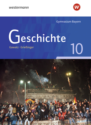 Geschichte – Ausgabe für Gymnasien in Bayern von Arbeiter,  Carsten, Becker-Waßner,  Nicola, Breiding,  Birgit, Gaull,  Claudia, Gawatz,  Andreas, Grießinger,  Andreas, Hackl,  Roland, Hansing,  Annette, Hellberg,  Florian, Hoffmann,  Michael, Holzgräbe,  Kerstin, Hurtienne,  René, Ilg,  Reinhard, Keukeler,  Thomas, Koch,  Armin, Lindenmayer,  Antonia, Löffler,  Gerhild, Manker,  Petra, Mayer,  Jochen, Ringelsbacher,  Beatrix, Schipperges,  Stefan, Schmidt,  Corinna, Wawrzynek,  Markus, Weindl,  Andreas, Wiedemann-Schmid,  Katharina