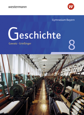 Geschichte – Ausgabe für Gymnasien in Bayern von Arbeiter,  Carsten, Becker-Waßner,  Nicola, Breiding,  Birgit, Gaull,  Claudia, Gawatz,  Andreas, Grießinger,  Andreas, Hackl,  Roland, Hansing,  Annette, Hellberg,  Florian, Hoffmann,  Michael, Holzgräbe,  Kerstin, Hurtienne,  René, Ilg,  Reinhard, Keukeler,  Thomas, Koch,  Armin, Lindenmayer,  Antonia, Löffler,  Gerhild, Manker,  Petra, Mayer,  Jochen, Ringelsbacher,  Beatrix, Schipperges,  Stefan, Schmidt,  Corinna, Wawrzynek,  Markus, Weindl,  Andreas, Wiedemann-Schmid,  Katharina