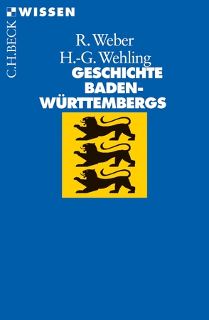 Geschichte Baden-Württembergs von Weber,  Reinhold, Wehling,  Hans-Georg