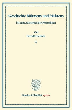 Geschichte Böhmens und Mährens von Bretholz,  Bertold