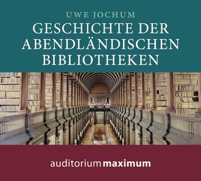 Geschichte der abendländischen Bibliotheken von Jochum,  Uwe