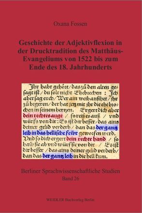 Geschichte der Adjektivflexion in der Drucktradition des Matthäus-Evangeliums von 1522 bis zum Ende des 18. Jahrhunderts von Fossen,  Oxana