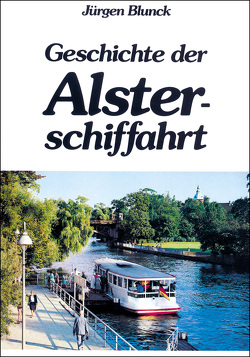 Geschichte der Alsterschiffahrt von Blunck,  Jürgen