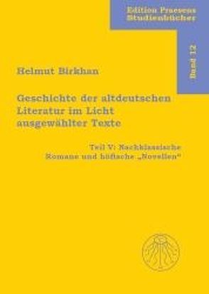 Geschichte der altdeutschen Literatur im Licht ausgewählter Texte / Geschichte der altdeutschen Literatur im Licht ausgewählter Texte von Birkhan,  Helmut