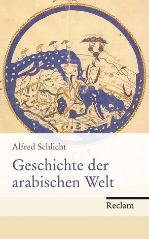 Geschichte der arabischen Welt von Schlicht,  Alfred